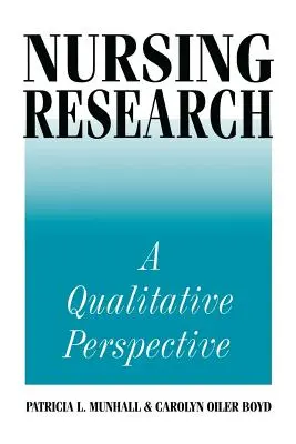 Investigación en enfermería: Una perspectiva cualitativa - Nursing Research: A Qualitative Perspective
