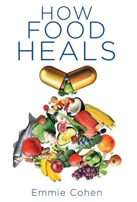 Cómo curan los alimentos - How Food Heals