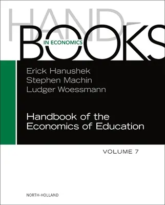 Manual de economía de la educación: Volumen 7 - Handbook of the Economics of Education: Volume 7