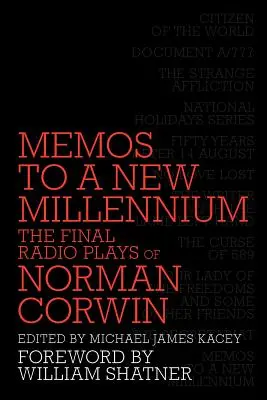 Memos para un nuevo milenio: Las últimas obras radiofónicas de Norman Corwin - Memos to a New Millennium: The Final Radio Plays of Norman Corwin