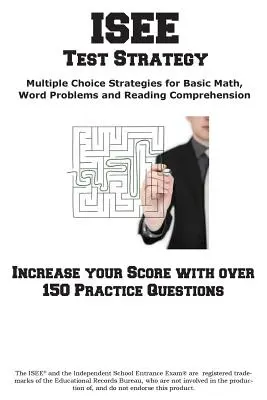 Estrategia para el examen ISEE: Estrategias ganadoras de opción múltiple para el examen de ingreso a la escuela independiente - ISEE Test Strategy: Winning Multiple Choice Strategies for the Independent School Entrance Exam