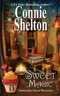 Dulce Magia: Misterios de Samantha Sweet, Libro 13 - Sweet Magic: Samantha Sweet Mysteries, Book 13