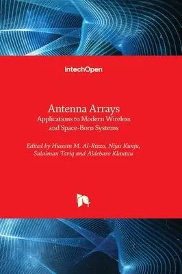 Antenna Arrays - Aplicaciones a los modernos sistemas inalámbricos y espaciales - Antenna Arrays - Applications to Modern Wireless and Space-Born Systems