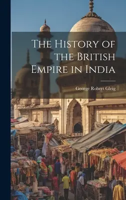 Historia del Imperio Británico en la India - The History of the British Empire in India