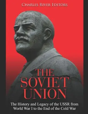 La Unión Soviética: Historia y legado de la URSS desde la Primera Guerra Mundial hasta el final de la Guerra Fría - The Soviet Union: The History and Legacy of the USSR from World War I to the End of the Cold War