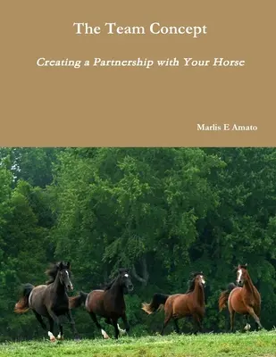 El concepto de equipo: crear una asociación con su caballo - The Team Concept, Creating a Partnership with Your Horse