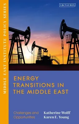 Transiciones energéticas en Oriente Medio: Retos y oportunidades - Energy Transitions in the Middle East: Challenges and Opportunities