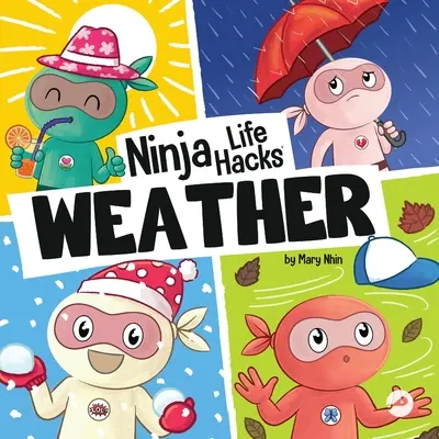 Ninja Life Hacks WEATHER: Libro infantil perfecto para bebés, niños pequeños y preescolares sobre el tiempo. - Ninja Life Hacks WEATHER: Perfect Children's Book for Babies, Toddlers, Preschool About the Weather