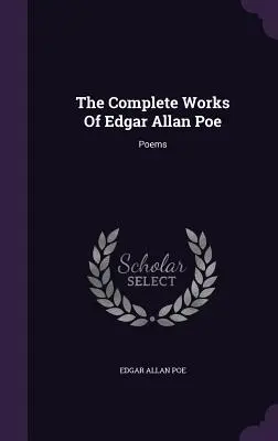 Las Obras Completas De Edgar Allan Poe: Poemas - The Complete Works Of Edgar Allan Poe: Poems