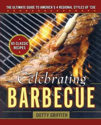 Celebrando la barbacoa: La guía definitiva de los 4 estilos regionales de Estados Unidos - Celebrating Barbecue: The Ultimate Guide to America's 4 Regional Styles