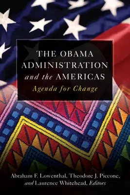 La Administración Obama y las Américas: Agenda para el Cambio - The Obama Administration and the Americas: Agenda for Change