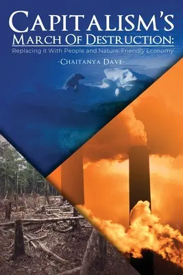 La marcha destructiva del capitalismo: Sustituirla por una economía respetuosa con las personas y la naturaleza - Capitalism's March of Destruction: Replacing it With People and Nature-Friendly Economy