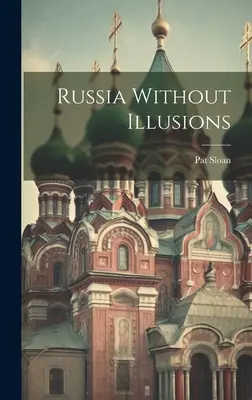 Rusia sin ilusiones - Russia Without Illusions