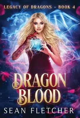 Sangre de dragón (El legado de los dragones, Libro 4) - Dragon Blood (Legacy of Dragons Book Four)