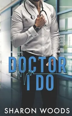 Doctor I Do: Un matrimonio de conveniencia Novela (Chicago's Billionaire Doctors) - Doctor I Do: A marriage of convenience Novel (Chicago's Billionaire Doctors)