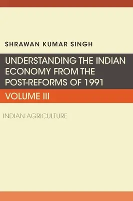 Entender la economía india tras las reformas de 1991: Agricultura india - Understanding the Indian Economy from the Post-Reforms of 1991: Indian Agriculture