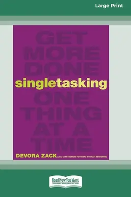 Una sola tarea: Consigue hacer más cosas de una en una [Edición en letra grande de 16 páginas]» - Singletasking: Get More Done One Thing at a Time [16 Pt Large Print Edition]