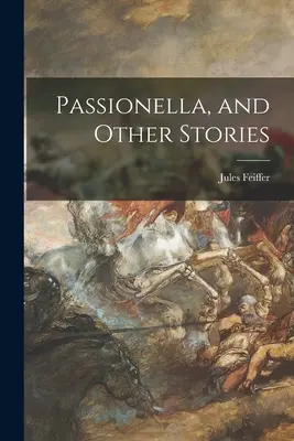 Passionella y otras historias - Passionella, and Other Stories