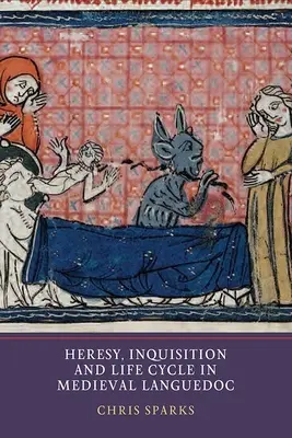 Herejía, Inquisición y Ciclo Vital en el Languedoc Medieval - Heresy, Inquisition and Life Cycle in Medieval Languedoc