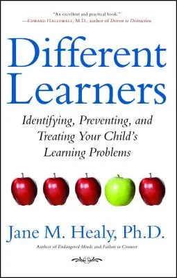 Estudiantes diferentes: Identificar, prevenir y tratar los problemas de aprendizaje de su hijo - Different Learners: Identifying, Preventing, and Treating Your Child's Learning Problems