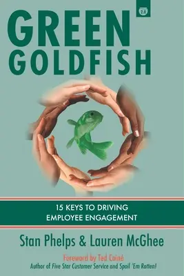 Green Goldfish 2: 15 claves para impulsar el compromiso de los empleados - Green Goldfish 2: 15 Keys to Driving Employee Engagement