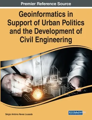 La geoinformática al servicio de la política urbana y el desarrollo de la ingeniería civil - Geoinformatics in Support of Urban Politics and the Development of Civil Engineering