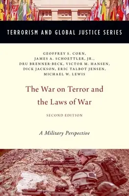 La Guerra contra el Terror y las Leyes de la Guerra: Una Perspectiva Militar (Revisada) - War on Terror and the Laws of War: A Military Perspective (Revised)