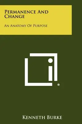 Permanencia y cambio: Anatomía del propósito - Permanence And Change: An Anatomy Of Purpose