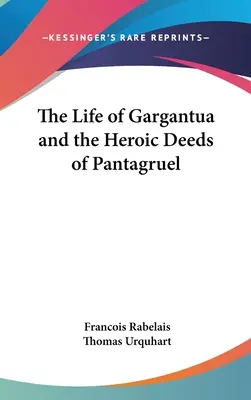 La vida de Gargantúa y las hazañas de Pantagruel - The Life of Gargantua and the Heroic Deeds of Pantagruel