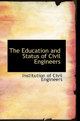 La formación y el estatus de los ingenieros civiles - The Education and Status of Civil Engineers