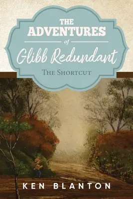 Las Aventuras de Glibb Redundante: El atajo - Adventures of Glibb Redundant: The Shortcut