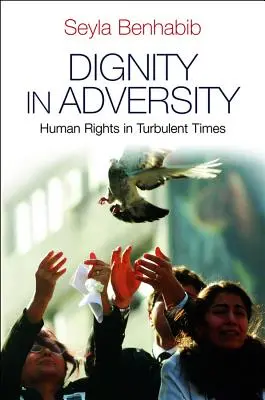 Dignidad en la adversidad: Derechos humanos en tiempos difíciles - Dignity in Adversity: Human Rights in Troubled Times