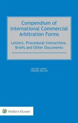 Compendio de formularios de arbitraje comercial internacional - Compendium of International Commercial Arbitration Forms