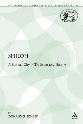 Silo: Una ciudad bíblica en la tradición y la historia - Shiloh: A Biblical City in Tradition and History