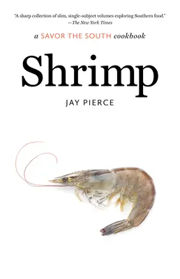 Camarones: Un libro de cocina de Savor the South - Shrimp: A Savor the South Cookbook