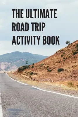 El mejor libro de actividades para viajes por carretera: 100 páginas de juegos divertidos Ocho juegos diferentes (incluyendo 3D Tic Tac Toe), horas de luz Fácil diversión Juego con - The Ultimate Road Trip Activity Book: 100 Pages of Gaming Fun! Eight different games (including 3D Tic Tac Toe), hours of Light Easy Fun Game play wit