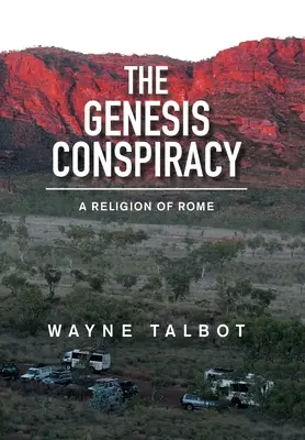 La conspiración del Génesis: Una religión de Roma - The Genesis Conspiracy: A Religion of Rome