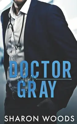 Doctor Gray: Una novela romántica de hermanos y mejores amigos - Doctor Gray: A Brothers Best Friend Romance