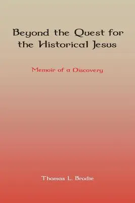 Más allá de la búsqueda del Jesús histórico: Memorias de un descubrimiento - Beyond the Quest for the Historical Jesus: Memoir of a Discovery