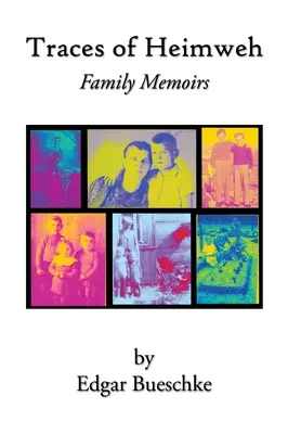Huellas de Heimweh: Memorias familiares - Traces of Heimweh: Family Memoirs