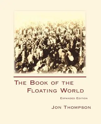 El libro del mundo flotante: Edición ampliada - The Book of the Floating World: Expanded Edition