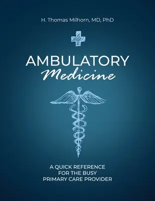 Medicina ambulatoria: Una referencia rápida para el proveedor de atención primaria ocupado - Ambulatory Medicine: A Quick Reference for the Busy Primary Care Provider