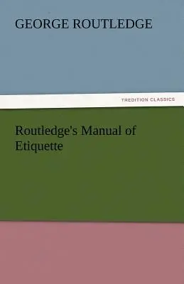 Manual de etiqueta de Routledge - Routledge's Manual of Etiquette