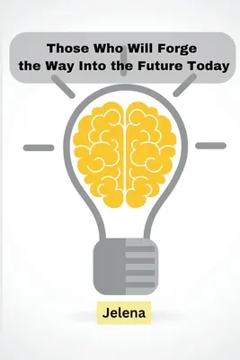 Los que hoy forjarán el camino hacia el futuro - Those Who Will Forge the Way Into the Future Today