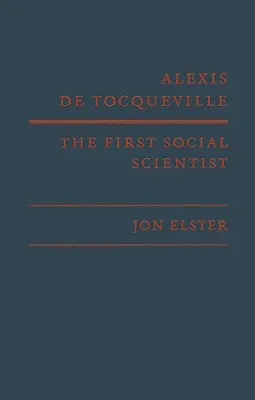 Alexis de Tocqueville, el primer científico social - Alexis de Tocqueville, the First Social Scientist