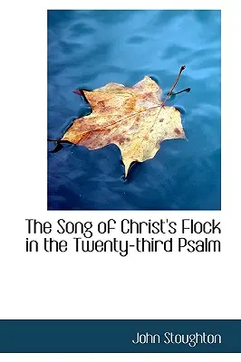 El canto del rebaño de Cristo en el Salmo veintitrés - The Song of Christ's Flock in the Twenty-third Psalm