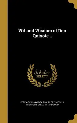 Ingenio y sabiduría de Don Quijote .. - Wit and Wisdom of Don Quixote ..