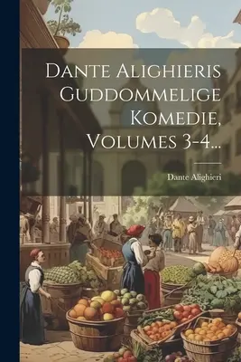 La Divina Comedia de Dante Alighieri, Volúmenes 3-4... - Dante Alighieris Guddommelige Komedie, Volumes 3-4...