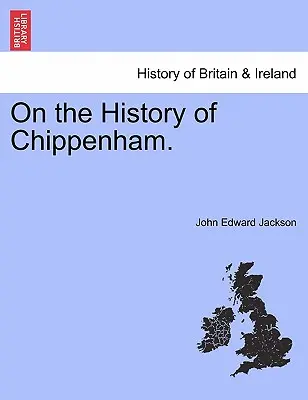 Sobre la Historia de Chippenham. - On the History of Chippenham.