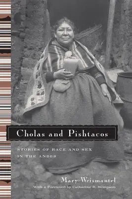 Cholas y Pishtacos: Historias de raza y sexo en los Andes - Cholas and Pishtacos: Stories of Race and Sex in the Andes